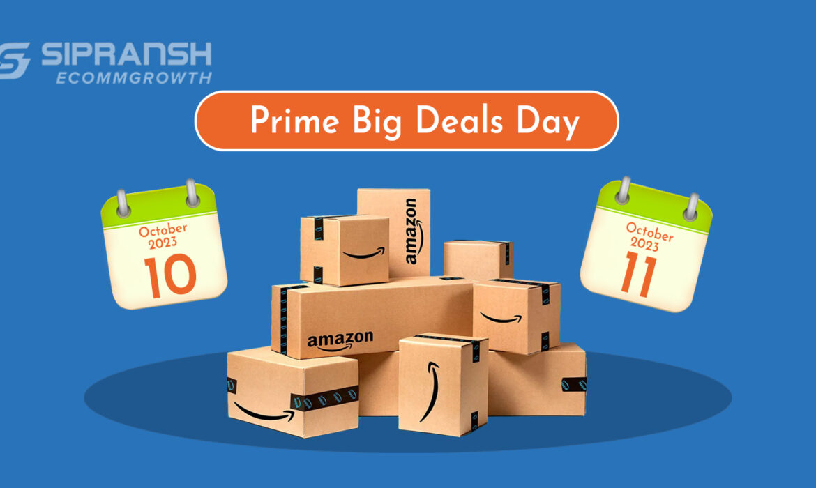 Get Ready for Amazon's Prime Big Deal Days on October 10-11, 2023!