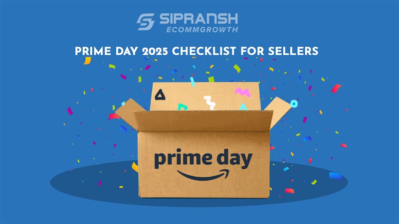 Prime Day 2025 checklist for sellers – Dates, deadlines, tips & more
